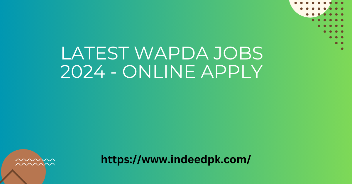 Latest Wapda Jobs 2024 - Online Apply