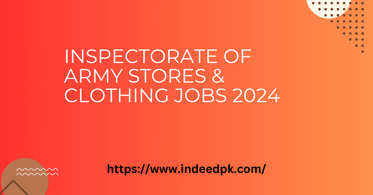 Inspectorate Of Army Stores & Clothing Jobs 2024 - Pak Army