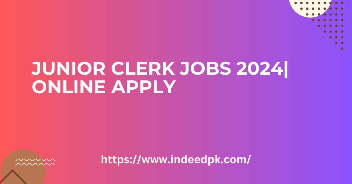 Junior Clerk Jobs 2024