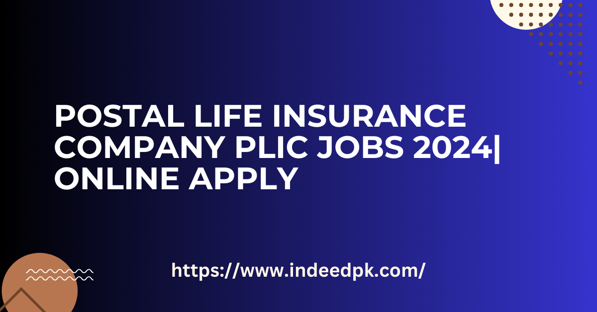 Postal Life Insurance Company PLIC Jobs 2024| Online Apply