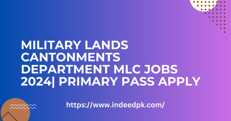 MLC Jobs 2024 Military Lands Cantonments Department | Primary Pass Apply