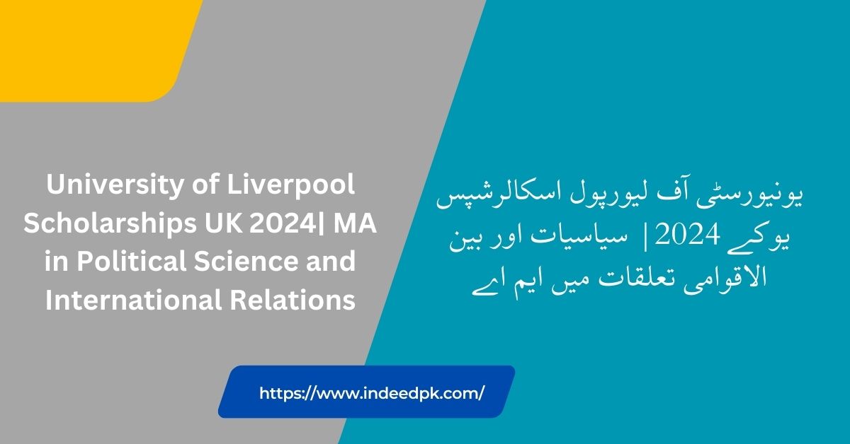 University of Liverpool Scholarships UK 2024| MA in Political Science and International Relations