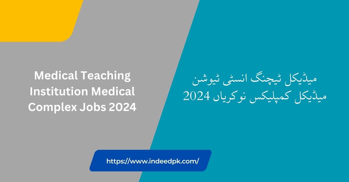 Medical Teaching Institution Medical Complex Jobs 2024