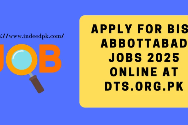 Apply for BISE Abbottabad Jobs 2025 Online at DTS.org.pk