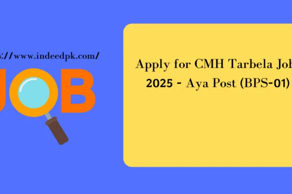 Apply for CMH Tarbela Jobs 2025 - Aya Post (BPS-01)