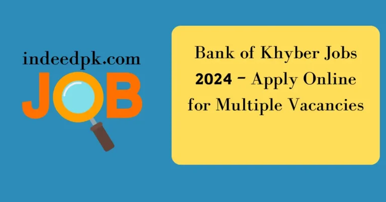 Bank of Khyber Jobs 2024 – Apply Online for Multiple Vacancies