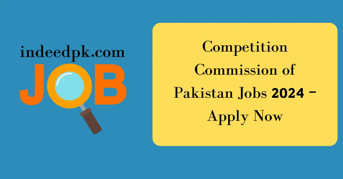 Competition Commission of Pakistan Jobs 2024 – Apply Now