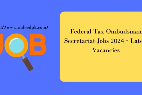 Federal Tax Ombudsman Secretariat Jobs 2024 - Latest Vacancies