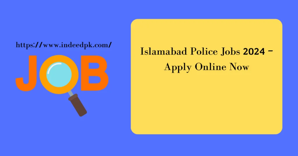 Islamabad Police Jobs 2024 – Apply Online Now