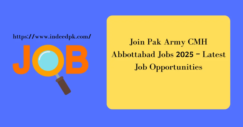 Join Pak Army CMH Abbottabad Jobs 2025 – Latest Job Opportunities