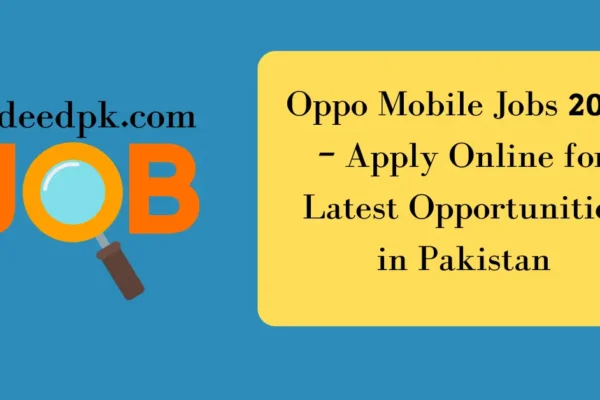 Oppo Mobile Jobs 2024 – Apply Online for Latest Opportunities in Pakistan