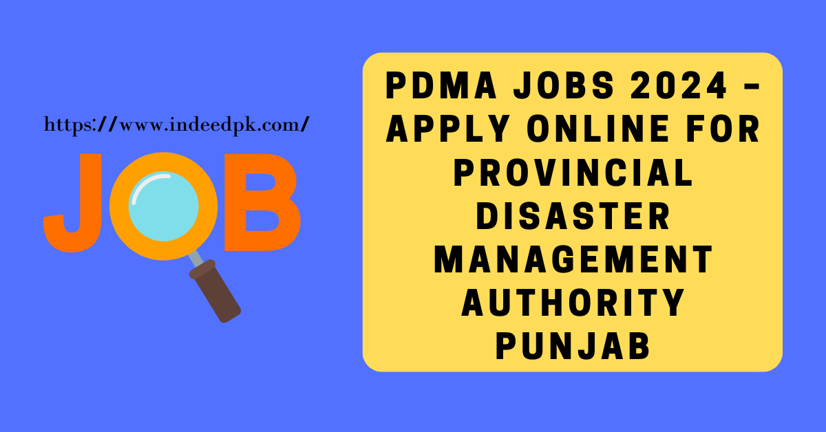 PDMA Jobs 2024 – Apply Online for Provincial Disaster Management Authority Punjab