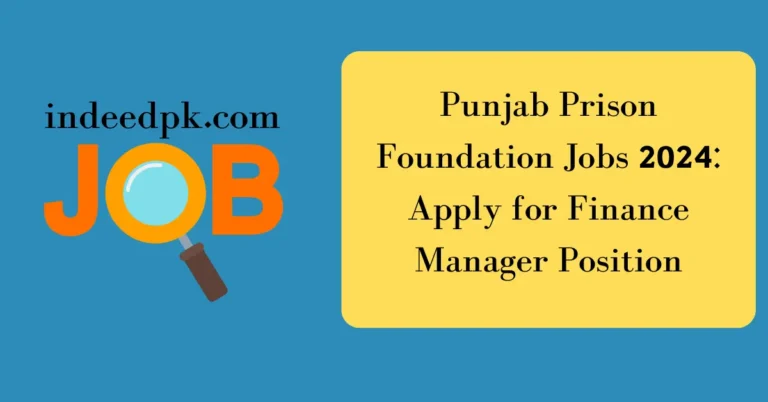 Punjab Prison Foundation Jobs 2024: Apply for Finance Manager Position