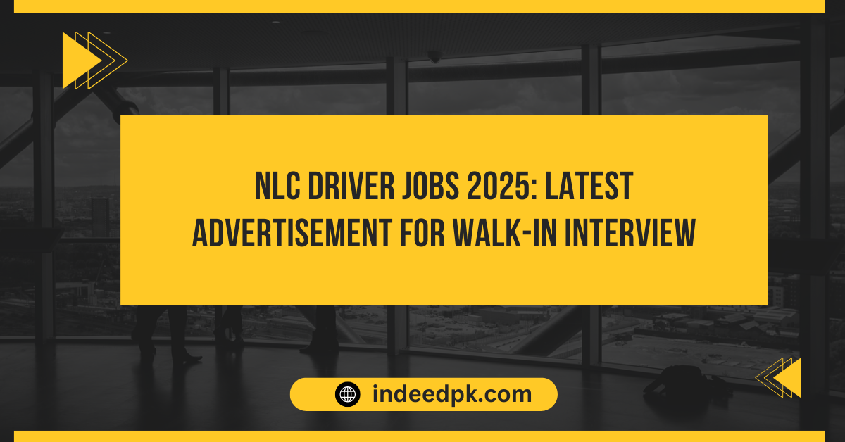 NLC Driver Jobs 2025: Latest Advertisement for Walk-In Interview